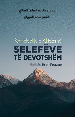 Përmbledhje e Akides së Selefëve të Devotshëm